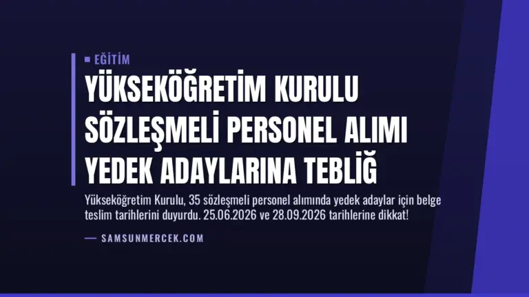 Yükseköğretim Kurulu Sözleşmeli Personel Alımı Yedek Adaylarına Tebliğ