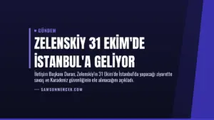 Zelenskiy 31 Ekim'de İstanbul'a Geliyor