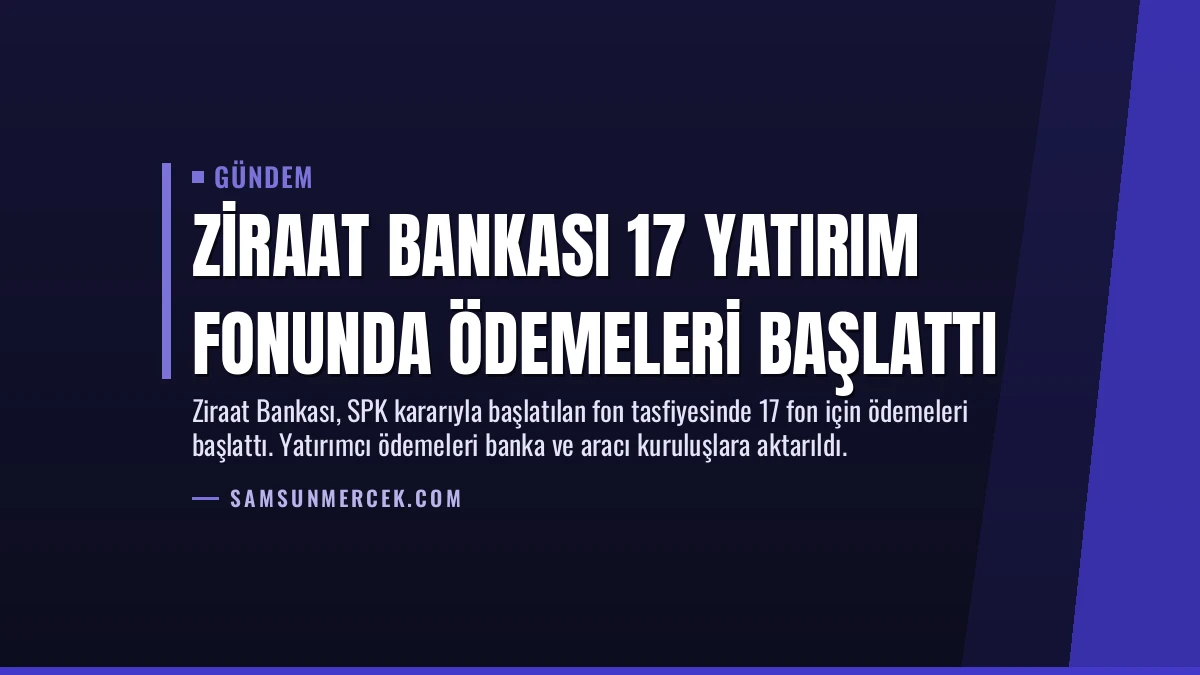 Ziraat Bankası 17 Yatırım Fonunda Ödemeleri Başlattı