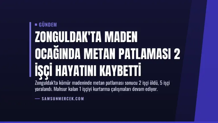 Zonguldak’ta Maden Ocağında Metan Patlaması 2 İşçi Hayatını Kaybetti